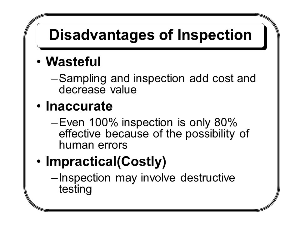 What Are The Disadvantages Of Inspection?