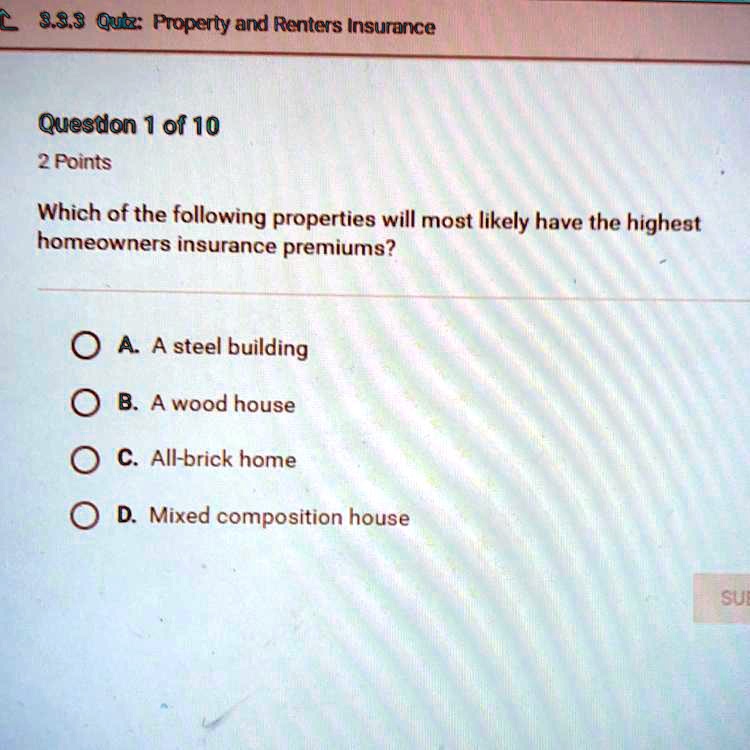 Which Of The Following Might Result In A Higher Homeowners Insurance Premium?